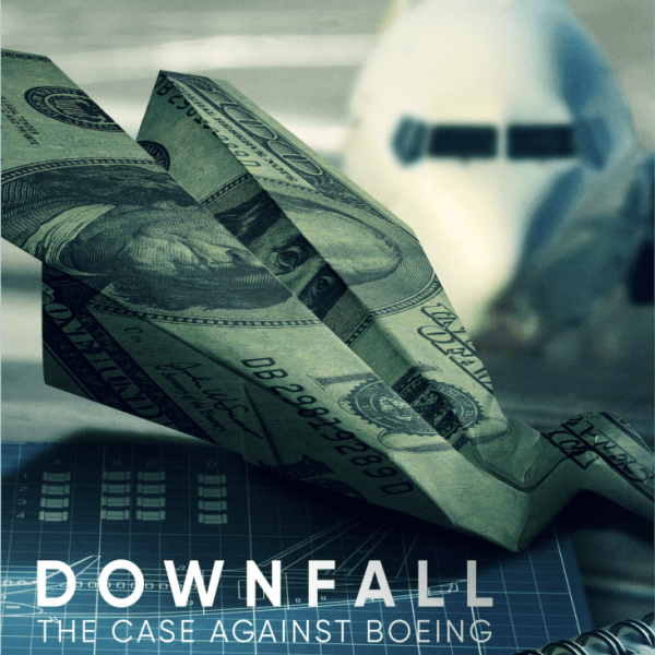 Documentary – Downfall (the case against&nbsp;Boeing)